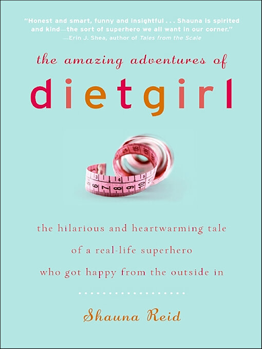Title details for The Amazing Adventures of Dietgirl by Shauna Reid - Available